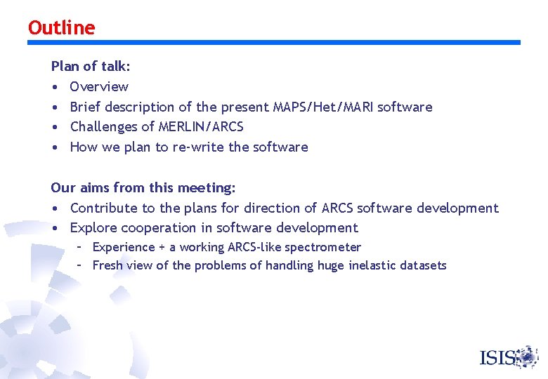 Outline Plan of talk: • Overview • Brief description of the present MAPS/Het/MARI software