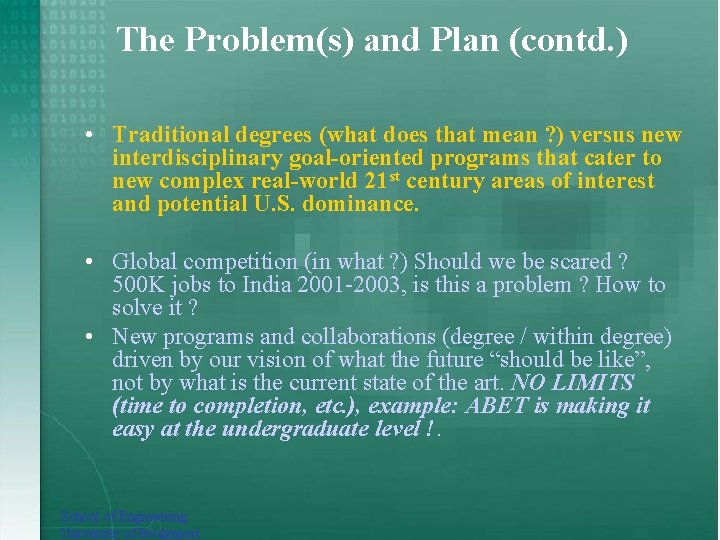 The Problem(s) and Plan (contd. ) • Traditional degrees (what does that mean ?