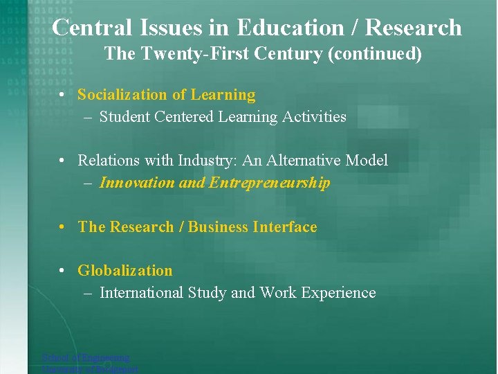Central Issues in Education / Research The Twenty-First Century (continued) • Socialization of Learning
