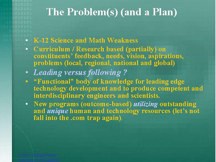 The Problem(s) (and a Plan) • K-12 Science and Math Weakness • Curriculum /