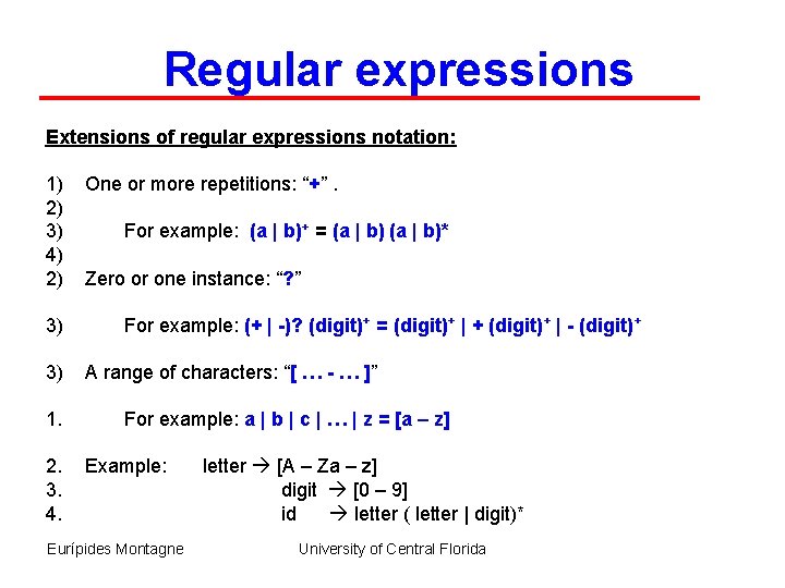 Regular expressions Extensions of regular expressions notation: 1) 2) 3) 4) 2) 3) 3)