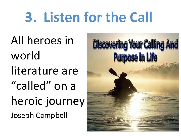 3. Listen for the Call All heroes in world literature are “called” on a