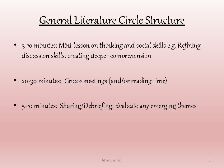 General Literature Circle Structure • 5 -10 minutes: Mini-lesson on thinking and social skills