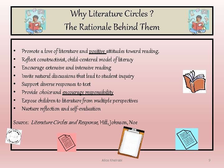 Why Literature Circles ? The Rationale Behind Them • • Promote a love of