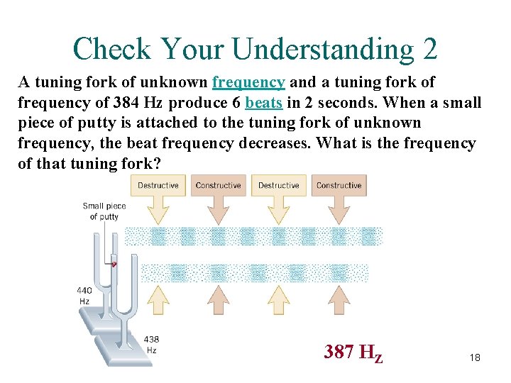 Check Your Understanding 2 A tuning fork of unknown frequency and a tuning fork