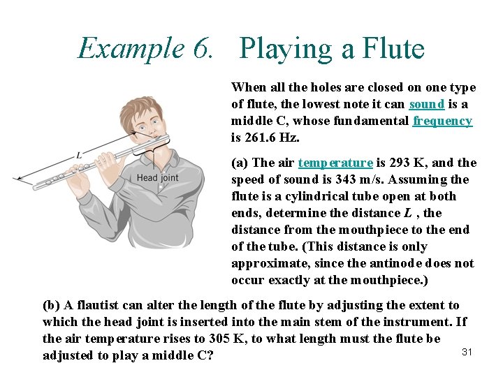 Example 6. Playing a Flute When all the holes are closed on one type
