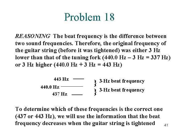 Problem 18 REASONING The beat frequency is the difference between two sound frequencies. Therefore,