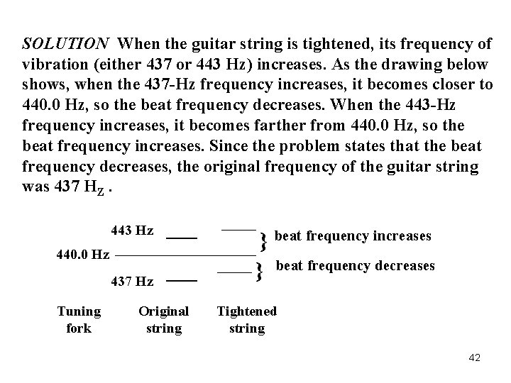 SOLUTION When the guitar string is tightened, its frequency of vibration (either 437 or