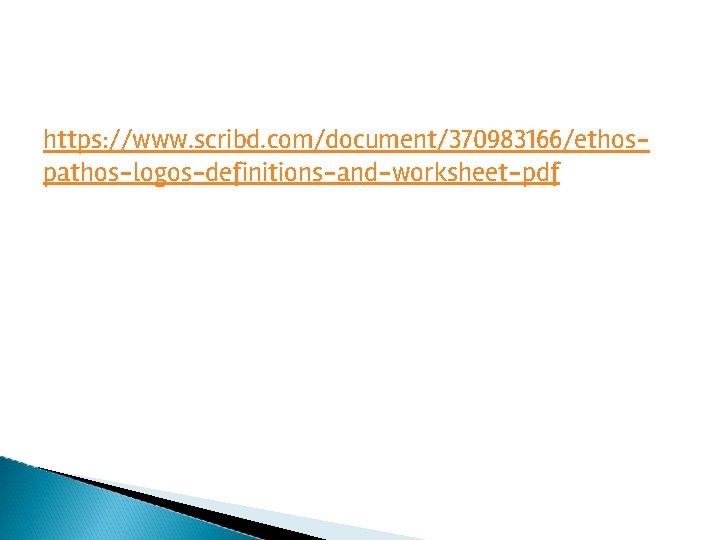 https: //www. scribd. com/document/370983166/ethospathos-logos-definitions-and-worksheet-pdf 