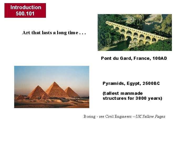Introduction 500. 101 Art that lasts a long time. . . Pont du Gard,