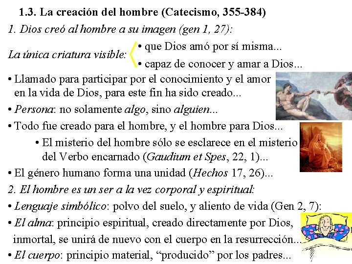 1. 3. La creación del hombre (Catecismo, 355 -384) 1. Dios creó al hombre 1. 3. La creación del hombre (Catecismo, 355 -384) 1. Dios creó al hombre