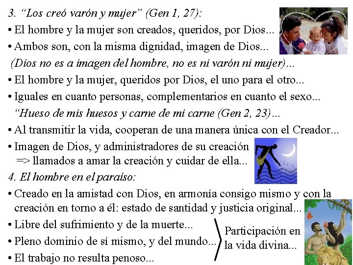 3. “Los creó varón y mujer” (Gen 1, 27): • El hombre y la 3. “Los creó varón y mujer” (Gen 1, 27): • El hombre y la