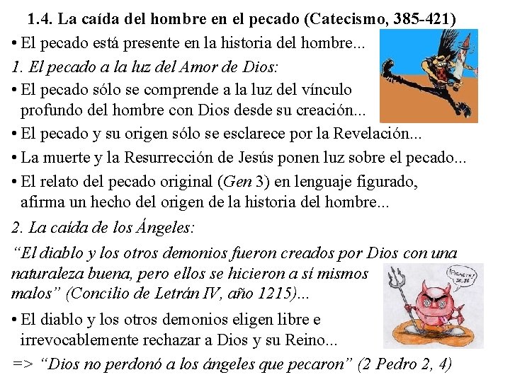 1. 4. La caída del hombre en el pecado (Catecismo, 385 -421) • El 1. 4. La caída del hombre en el pecado (Catecismo, 385 -421) • El