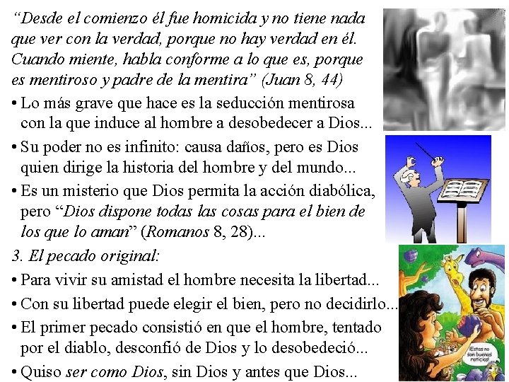 “Desde el comienzo él fue homicida y no tiene nada que ver con la “Desde el comienzo él fue homicida y no tiene nada que ver con la
