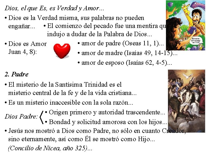 Dios, el que Es, es Verdad y Amor. . . • Dios es la Dios, el que Es, es Verdad y Amor. . . • Dios es la