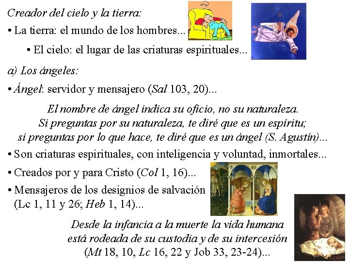 Creador del cielo y la tierra: • La tierra: el mundo de los hombres. Creador del cielo y la tierra: • La tierra: el mundo de los hombres.