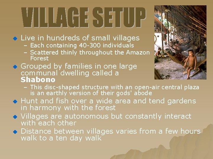 u Live in hundreds of small villages u Grouped by families in one large