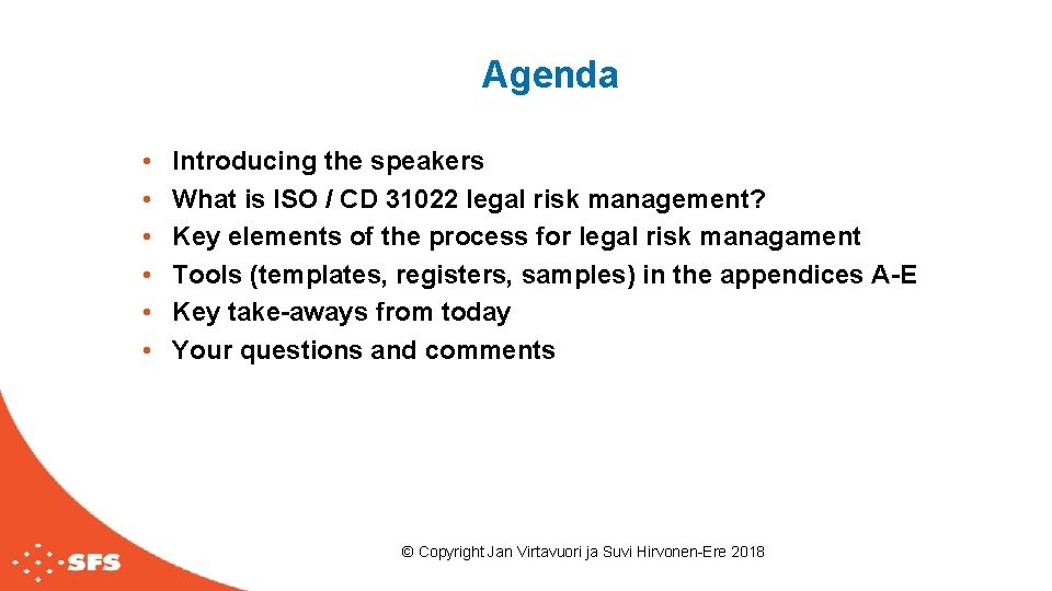 Agenda • • • Introducing the speakers What is ISO / CD 31022 legal