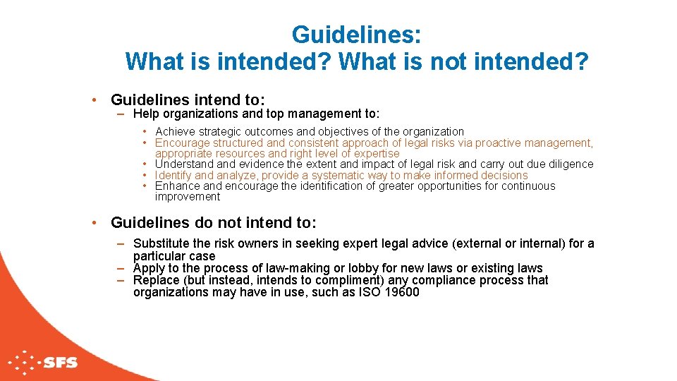 Guidelines: What is intended? What is not intended? • Guidelines intend to: – Help