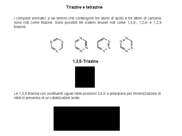 Triazine e tetrazine I composti aromatici a sei termini che contengono tre atomi di Triazine e tetrazine I composti aromatici a sei termini che contengono tre atomi di
