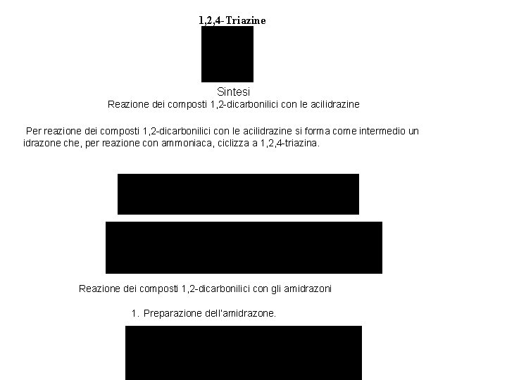 1, 2, 4 -Triazine Sintesi Reazione dei composti 1, 2 -dicarbonilici con le acilidrazine 1, 2, 4 -Triazine Sintesi Reazione dei composti 1, 2 -dicarbonilici con le acilidrazine