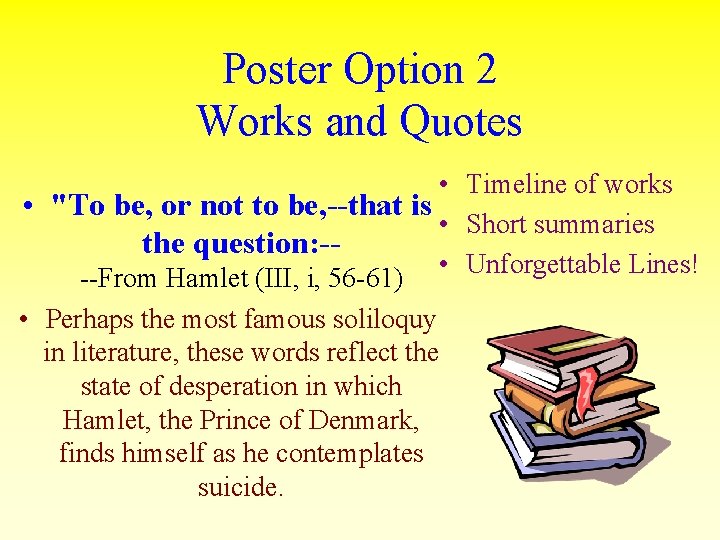 Poster Option 2 Works and Quotes • Timeline of works • "To be, or