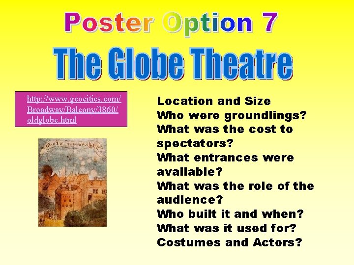 http: //www. geocities. com/ Broadway/Balcony/3860/ oldglobe. html Location and Size Who were groundlings? What