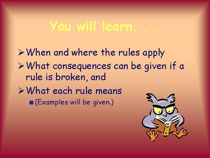 You will learn. . . Ø When and where the rules apply Ø What