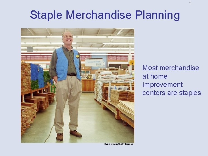 5 Staple Merchandise Planning Most merchandise at home improvement centers are staples. Ryan Mc.