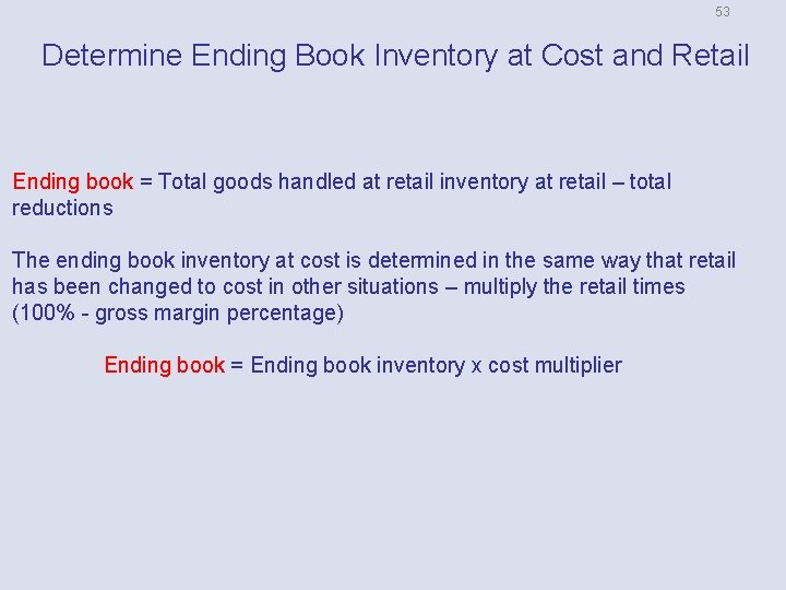 53 Determine Ending Book Inventory at Cost and Retail Ending book = Total goods