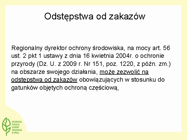 Odstępstwa od zakazów Regionalny dyrektor ochrony środowiska, na mocy art. 56 ust. 2 pkt