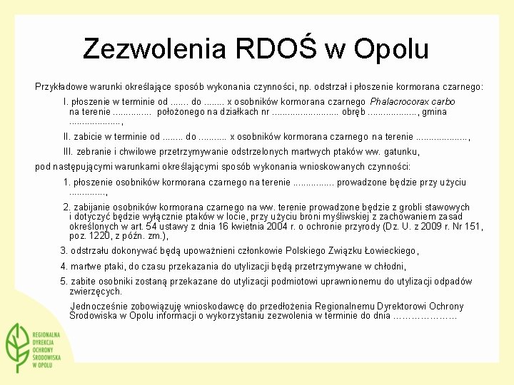 Zezwolenia RDOŚ w Opolu Przykładowe warunki określające sposób wykonania czynności, np. odstrzał i płoszenie