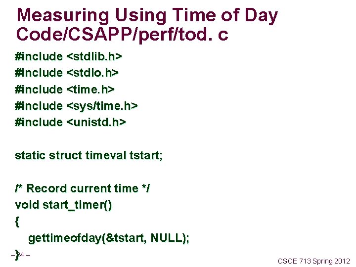 Measuring Using Time of Day Code/CSAPP/perf/tod. c #include <stdlib. h> #include <stdio. h> #include