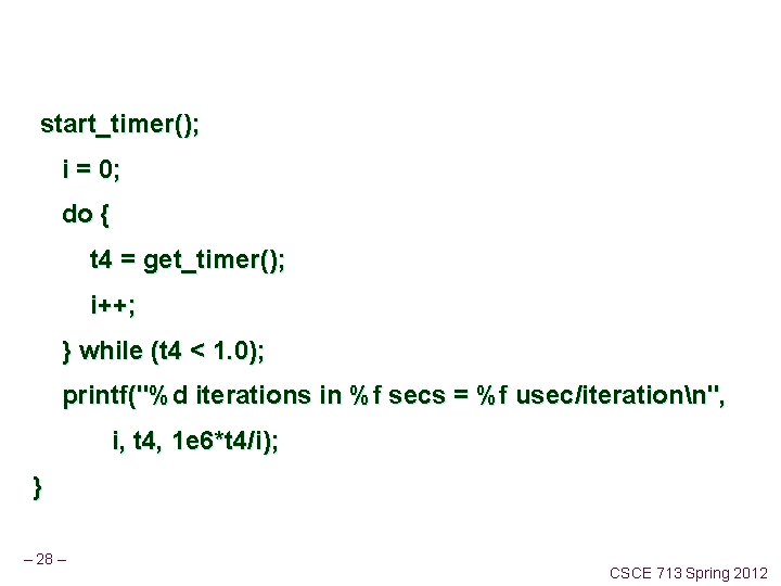 start_timer(); i = 0; do { t 4 = get_timer(); i++; } while (t