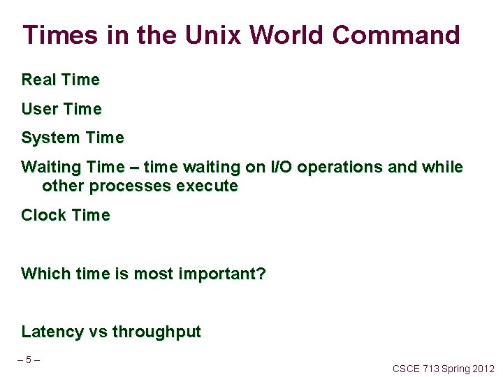 Times in the Unix World Command Real Time User Time System Time Waiting Time