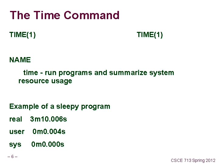 The Time Command TIME(1) NAME time - run programs and summarize system resource usage