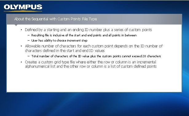 About the Sequential with Custom Points File Type • Defined by a starting and