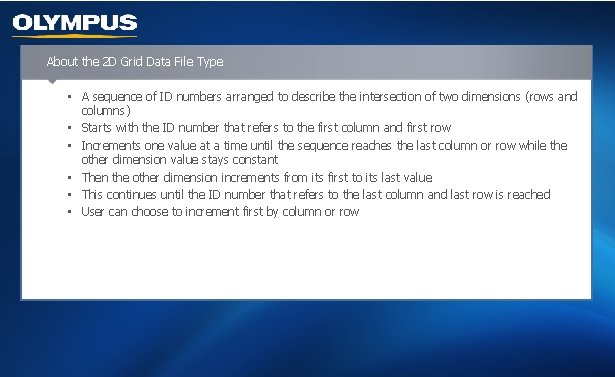 About the 2 D Grid Data File Type • A sequence of ID numbers