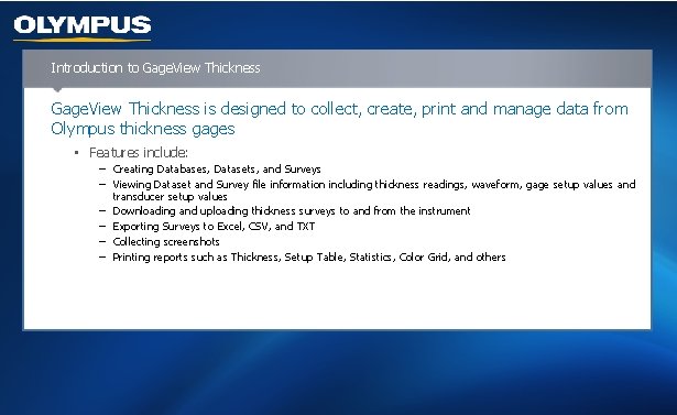 Introduction to Gage. View Thickness is designed to collect, create, print and manage data