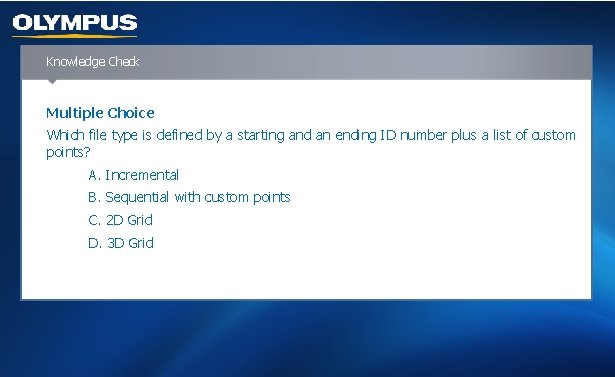 Knowledge Check Multiple Choice Which file type is defined by a starting and an