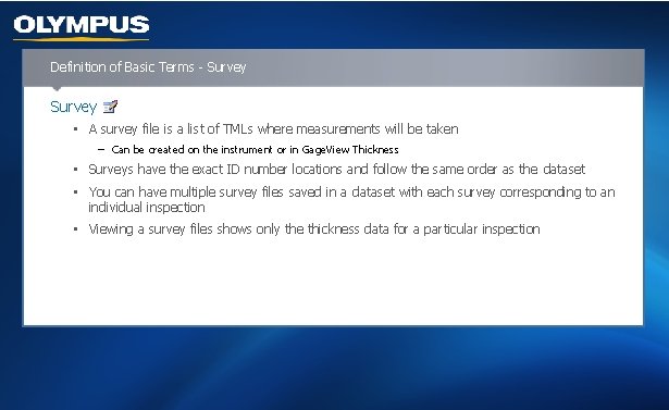 Definition of Basic Terms - Survey • A survey file is a list of