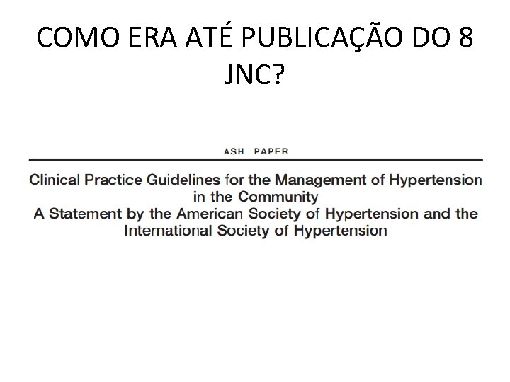 COMO ERA ATÉ PUBLICAÇÃO DO 8 JNC? 