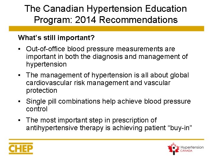 The Canadian Hypertension Education Program: 2014 Recommendations What’s still important? • Out-of-office blood pressure