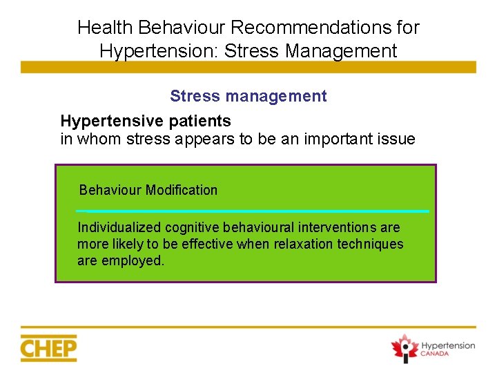 Health Behaviour Recommendations for Hypertension: Stress Management Stress management Hypertensive patients in whom stress