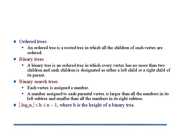 Ordered Trees Ordered trees § An ordered tree is a rooted tree in which