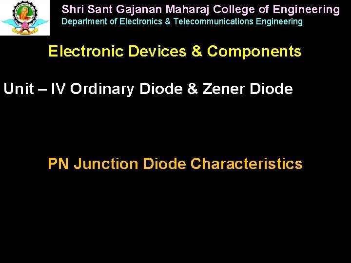 Shri Sant Gajanan Maharaj College of Engineering Department of Electronics & Telecommunications Engineering Electronic