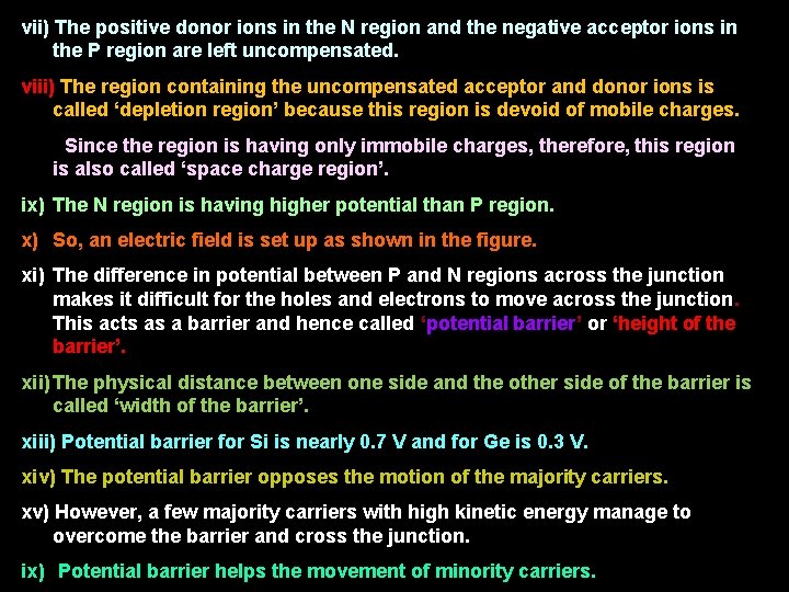 vii) The positive donor ions in the N region and the negative acceptor ions