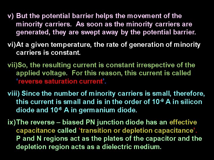 v) But the potential barrier helps the movement of the minority carriers. As soon