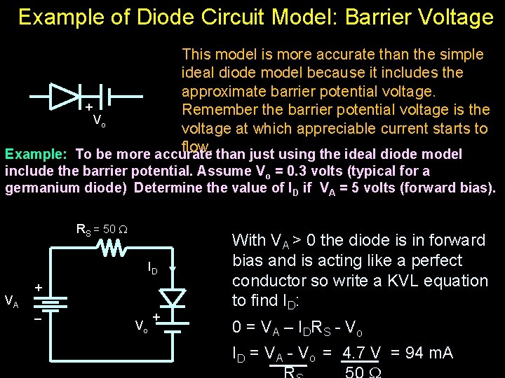 Example of Diode Circuit Model: Barrier Voltage This model is more accurate than the