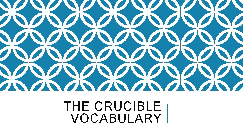 THE CRUCIBLE VOCABULARY 